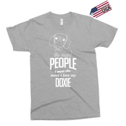 The More People I Meet The More I Love My Doxie Gifts Exclusive T-shirt | Artistshot