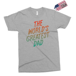 The Worlds Greatest Dad Exclusive T-shirt | Artistshot