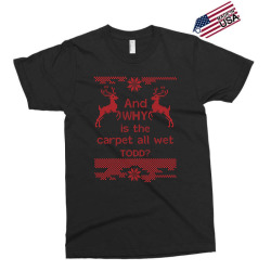 And WHY is the carpet all wet TODD? Exclusive T-shirt | Artistshot