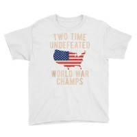 Two Time Ww1 Ww2 American Flag Champions T Shirt Youth Tee | Artistshot