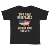 Two Time Ww1 Ww2 American Flag Champions T Shirt Toddler T-shirt | Artistshot