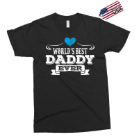 World's Best Daddy Ever Exclusive T-shirt | Artistshot