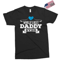 World's Best Daddy Ever Exclusive T-shirt | Artistshot