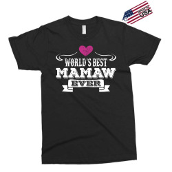 World's Best Mamaw Ever Exclusive T-shirt | Artistshot