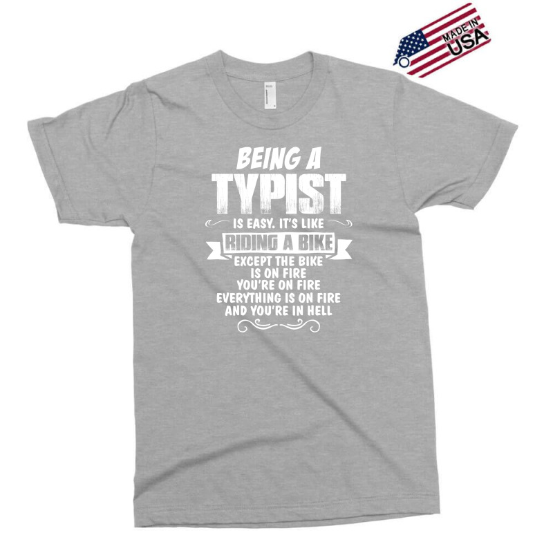 Being A Typist Exclusive T-shirt | Artistshot