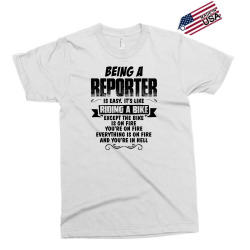 being an reporter copy Exclusive T-shirt | Artistshot