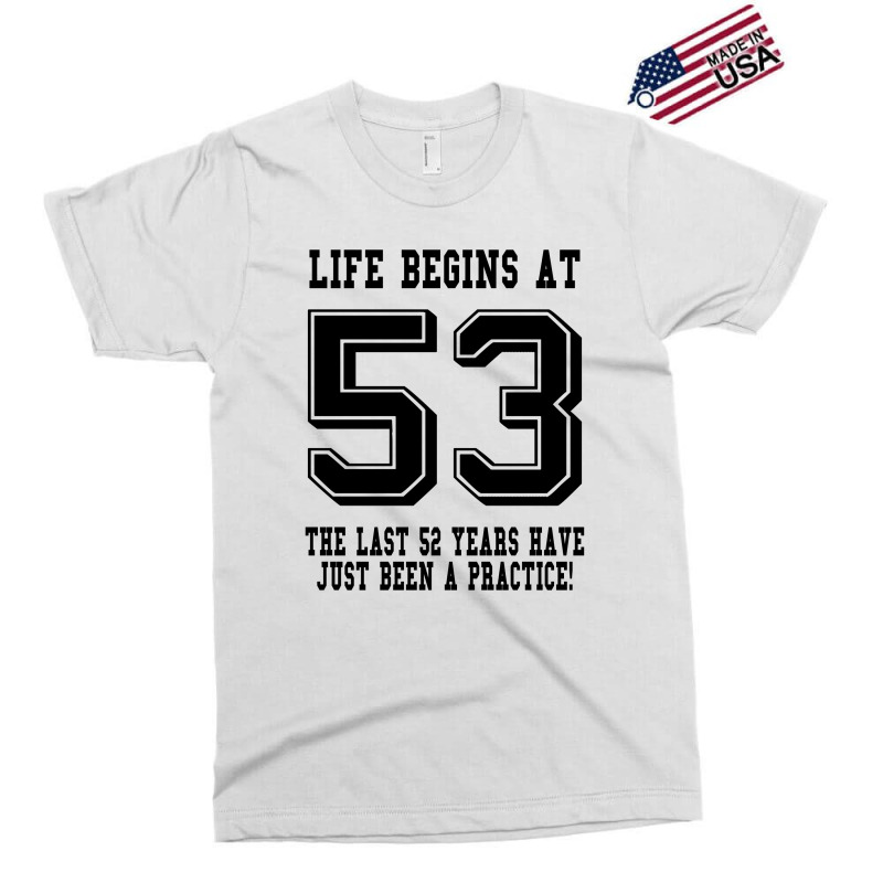 53rd Birthday Life Begins At 53 Exclusive T-shirt | Artistshot