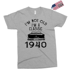 i'm not old i'm a classic 1940 Exclusive T-shirt | Artistshot