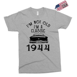 i'm not old i'm a classic 1944 Exclusive T-shirt | Artistshot