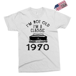 i'm not old i'm a classic 1970 Exclusive T-shirt | Artistshot