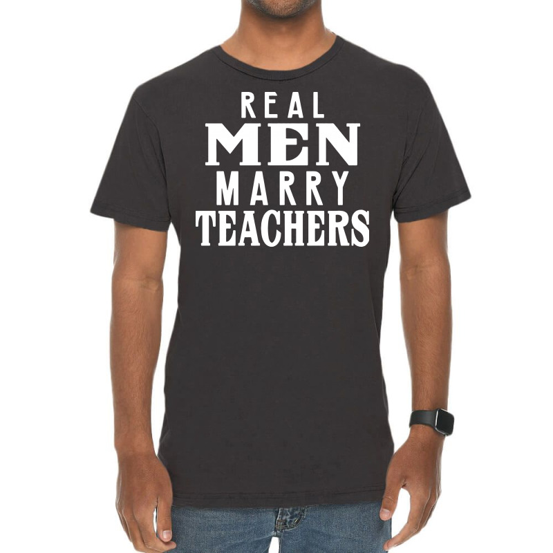 Real Men Marry Teachers   T Shirt 1 Vintage T-Shirt by Larise_Store | Artistshot