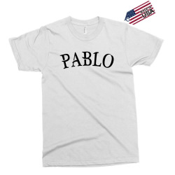 pablo Exclusive T-shirt | Artistshot
