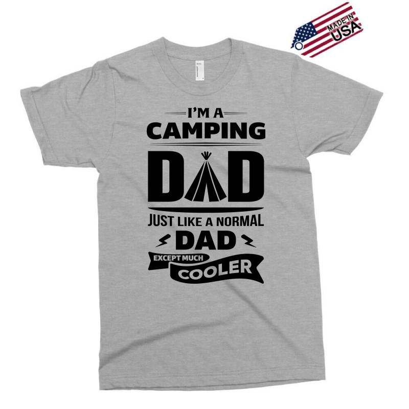 I'm A Camping Dad.... Exclusive T-shirt | Artistshot