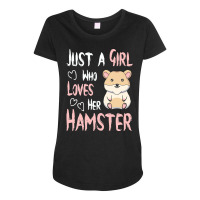 Hamster T  Shirt Just A Girl Who Loves Her Hamster Lover Girls Women T Maternity Scoop Neck T-shirt | Artistshot