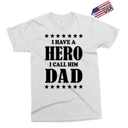 I Have A Hero I Call Him Dad Exclusive T-shirt | Artistshot