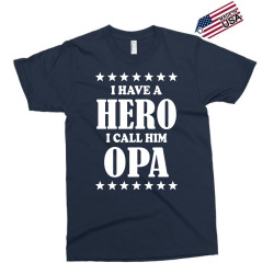 I Have A Hero I Call Him Opa Exclusive T-shirt | Artistshot