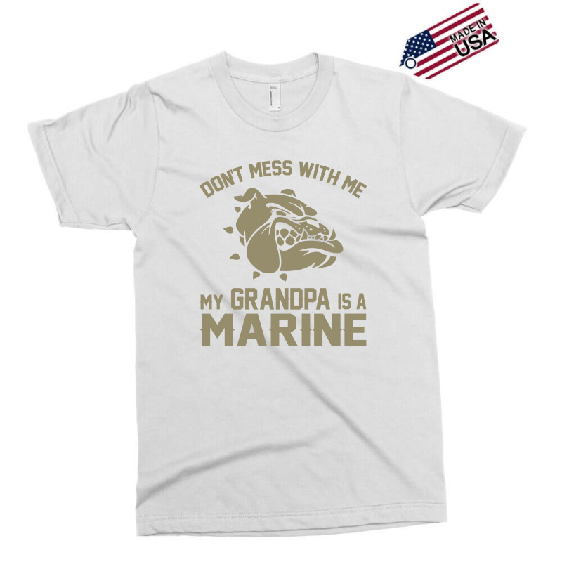 Don't Mess Wiht Me My Grandpa Is A Marine Exclusive T-shirt by SabriAcar | Artistshot