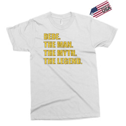 dede the man the myth the legend Exclusive T-shirt | Artistshot