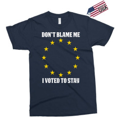 dont blame me i voted to stay  eu stars Exclusive T-shirt | Artistshot