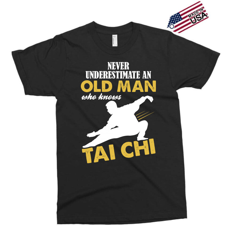 Never Underestimate An Old Man Who Knows Tai Chi Exclusive T-shirt | Artistshot