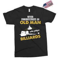 Never Underestimate An Old Man Who Plays Billiards Exclusive T-shirt | Artistshot