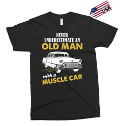 Never Underestimate An Old Man With A Muscle Car Exclusive T-shirt | Artistshot