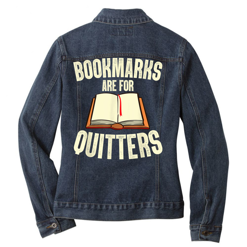 Funny Bookmarks Are For Quitters Reading Librarian Men Women T Shirt Ladies Denim Jacket by erinlorrai | Artistshot