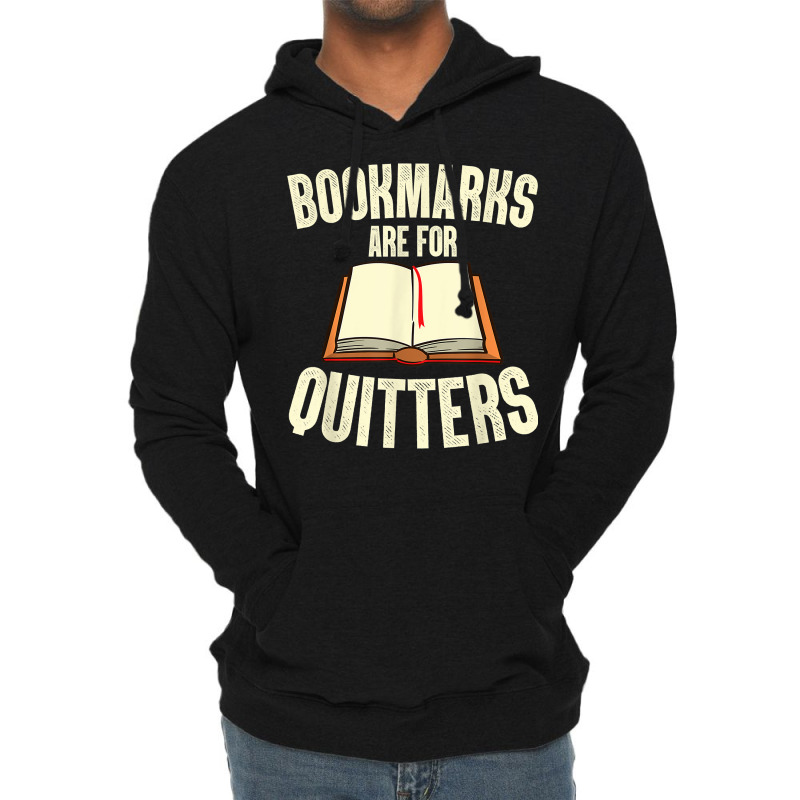 Funny Bookmarks Are For Quitters Reading Librarian Men Women T Shirt Lightweight Hoodie by erinlorrai | Artistshot