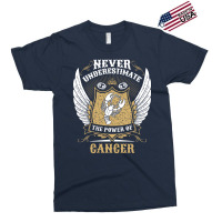 Never Underestimate The Power Of Cancer Exclusive T-shirt | Artistshot