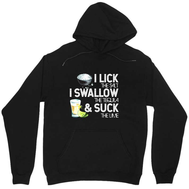 Cinco De Mayo I Lick Salt Swallow Tequila Suck Lime Fiesta T Shirt Unisex Hoodie | Artistshot