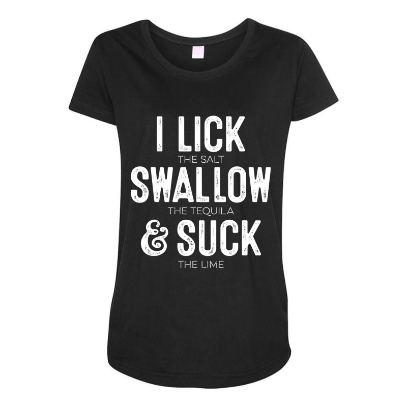 Cinco De Mayo I Lick Salt Swallow Tequila Suck Lime Shirt Maternity Scoop Neck T-shirt by HUUY | Artistshot