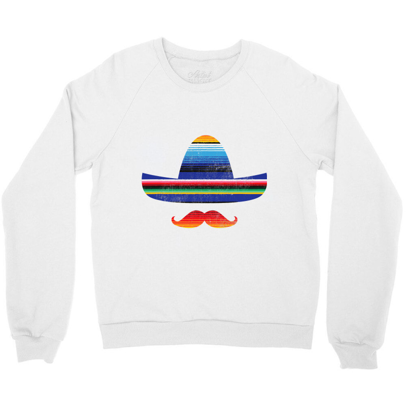 Cinco De Mayo Serape Blanket Inspired Sombrero Mustache T Shirt Crewneck Sweatshirt by HUUY | Artistshot