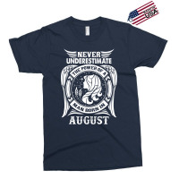 Never Underestimate The Power Of A Man Born In August Exclusive T-shirt | Artistshot