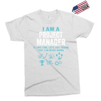 I Am A Project Manager... Exclusive T-shirt | Artistshot