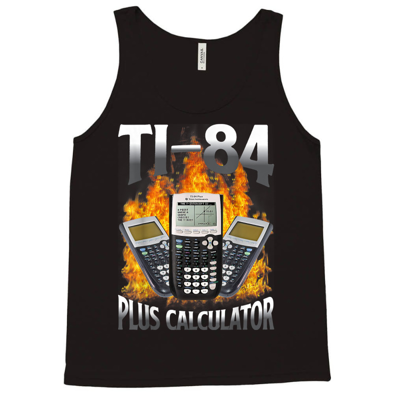 Ti 84 Plus Calculator Funny Math Teacher T Shirt Tank Top by erinlorrai | Artistshot