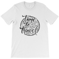 Time To Travel T-shirt | Artistshot