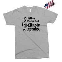 When Words Fail Music Speaks Exclusive T-shirt | Artistshot