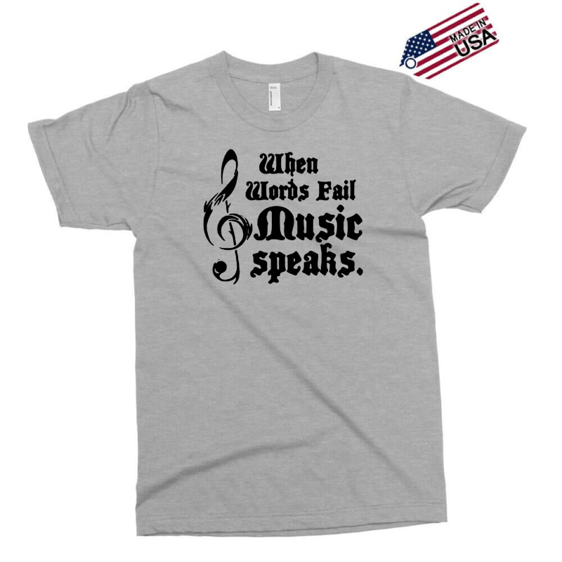 When Words Fail Music Speaks Exclusive T-shirt | Artistshot