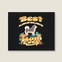 Dog Moms T  Shirt Best Alaskan Malamute Mom   Dog Mom, Dog Owner Gifts Landscape Canvas Print | Artistshot