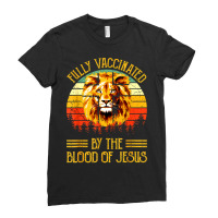 Jesus Christ Christian Jesus Fully Vaccinated By The Blood Of Jesus Li Ladies Fitted T-shirt | Artistshot