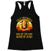 Jesus Christ Christian Jesus Fully Vaccinated By The Blood Of Jesus Li Racerback Tank | Artistshot