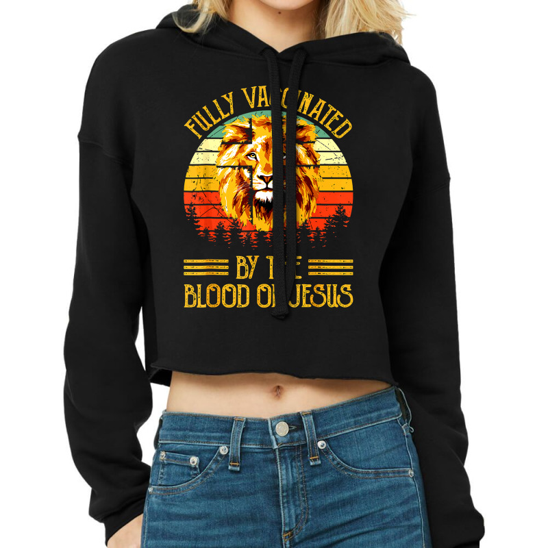 Jesus Christ Christian Jesus Fully Vaccinated By The Blood Of Jesus Li Cropped Hoodie by stress | Artistshot