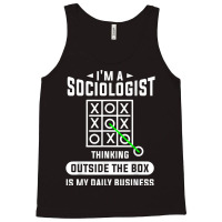 Thinking Outside The Box Is My Daily Business Sociologist T Shirt Tank Top | Artistshot