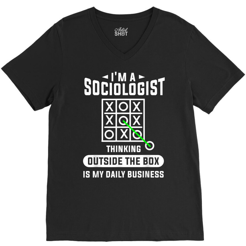 Thinking Outside The Box Is My Daily Business Sociologist T Shirt V-neck Tee | Artistshot