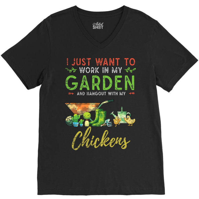 Chicken Chick I Just Want To Work In My Garden Gardening Chicken Garde V-Neck Tee by pester | Artistshot