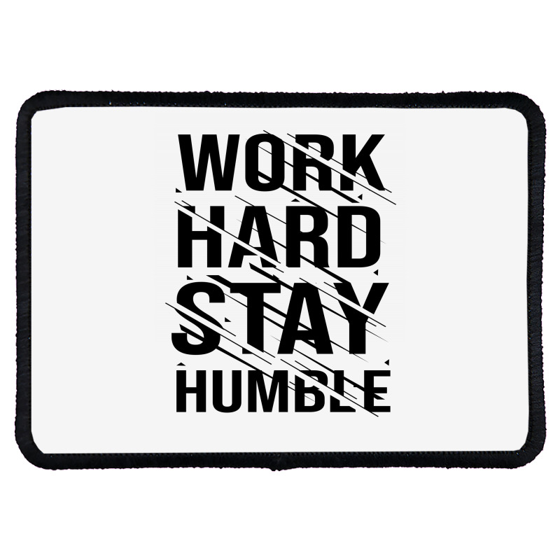 Work Hard Stay Humble Typography Rectangle Patch | Artistshot