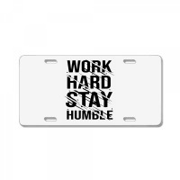 Work Hard Stay Humble Typography License Plate | Artistshot