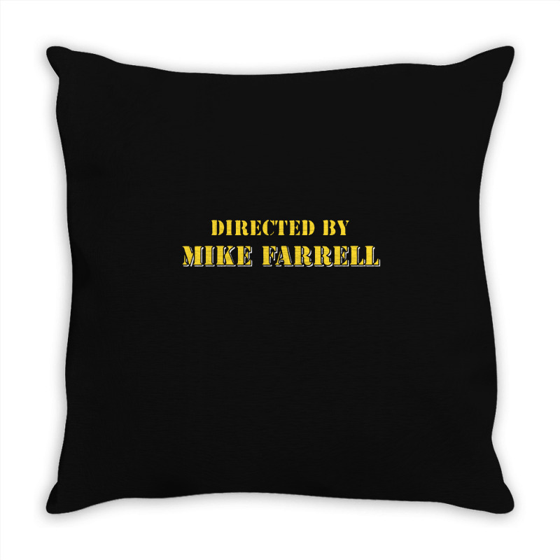 Directed By Mike Farrell Throw Pillow | Artistshot