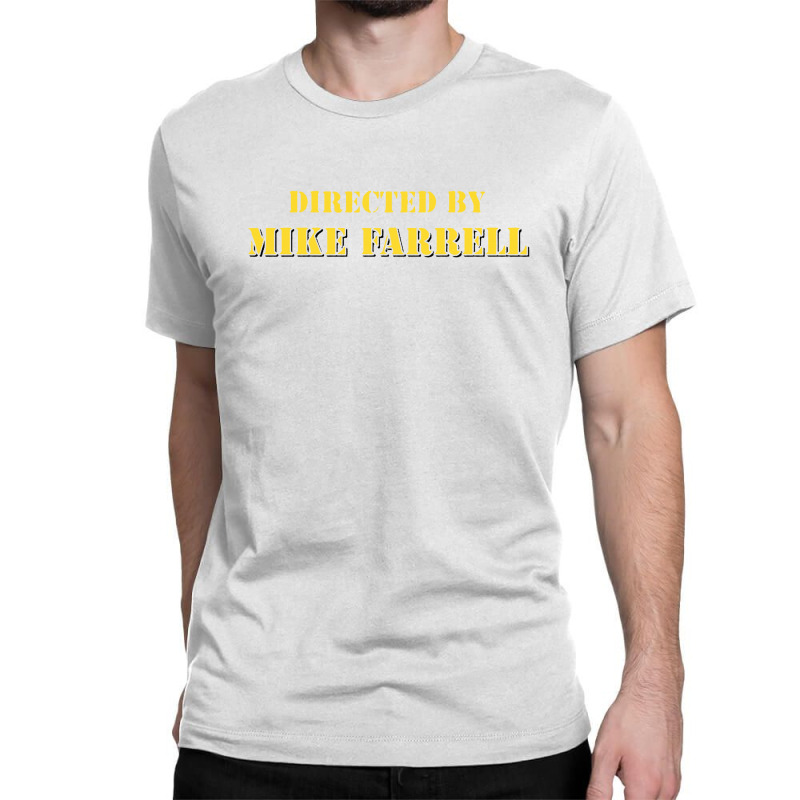 Directed By Mike Farrell Classic T-shirt | Artistshot