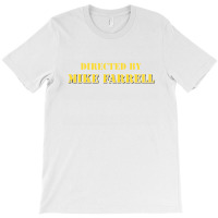 Directed By Mike Farrell T-shirt | Artistshot